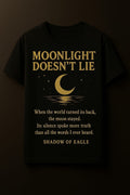 Moonlight Doesn’t Lie – Poetic T-shirt