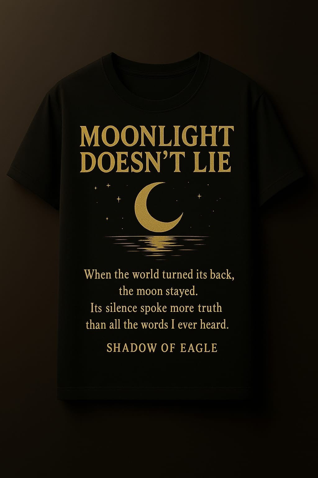 Moonlight Doesn’t Lie – Poetic T-shirt